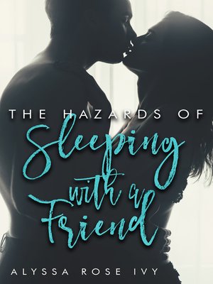cover image of The Hazards of Sleeping with a Friend